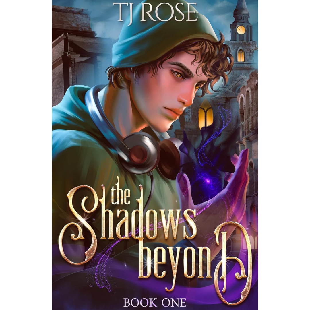 The Shadows Beyond By T.J. Rose