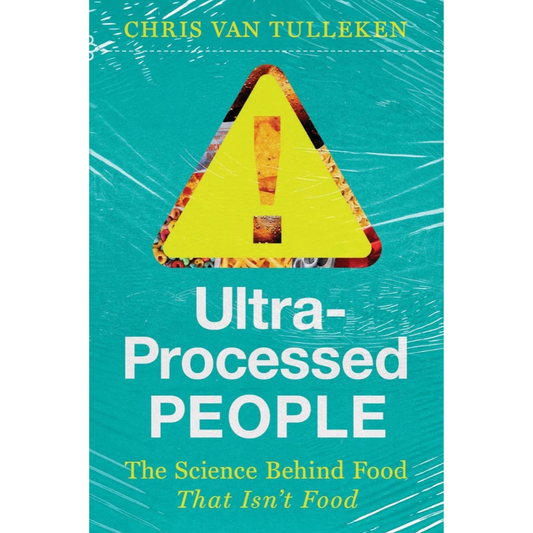 Ultra-Processed People By Chris van Tulleken