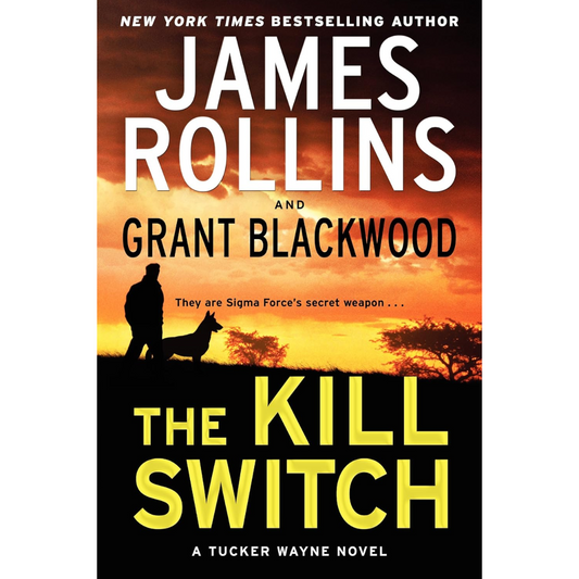 The Kill Switch By James Rollins , Grant Blackwood