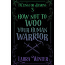 How Not to Woo Your Human Warrior by Laura Winter