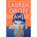 Brawler By Lauren Groff