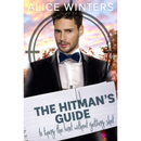 The Hitman's Guide to Tying the Knot Without Getting Shot By Alice Winters