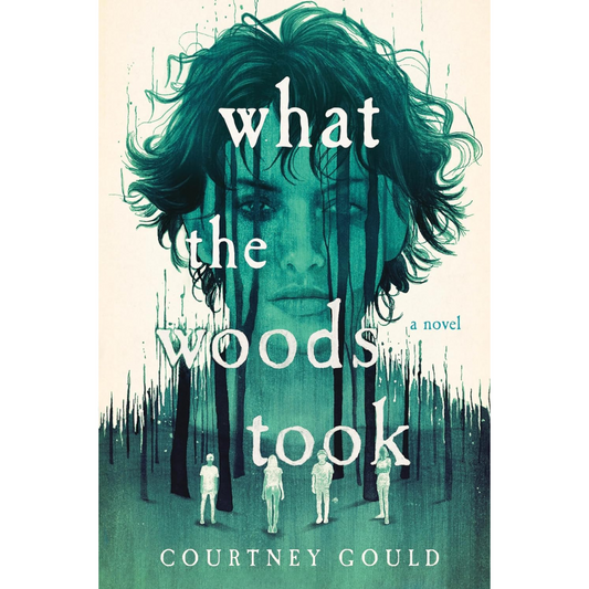 What the Woods Took By Courtney Gould