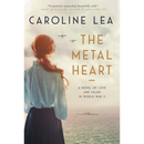 The Metal Heart By Caroline Lea