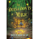 The Dues & Don'ts of Magic By Delemhach