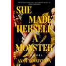 She Made Herself a Monster By Anna Kovatcheva