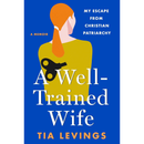 A Well-Trained Wife By Tia Levings