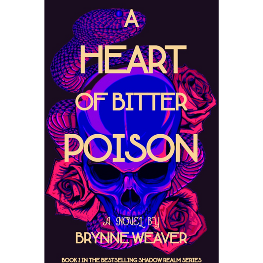 A Heart of Bitter Poison By Brynne Weaver