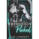 Absolutely Pucked By E.M. Lindsey