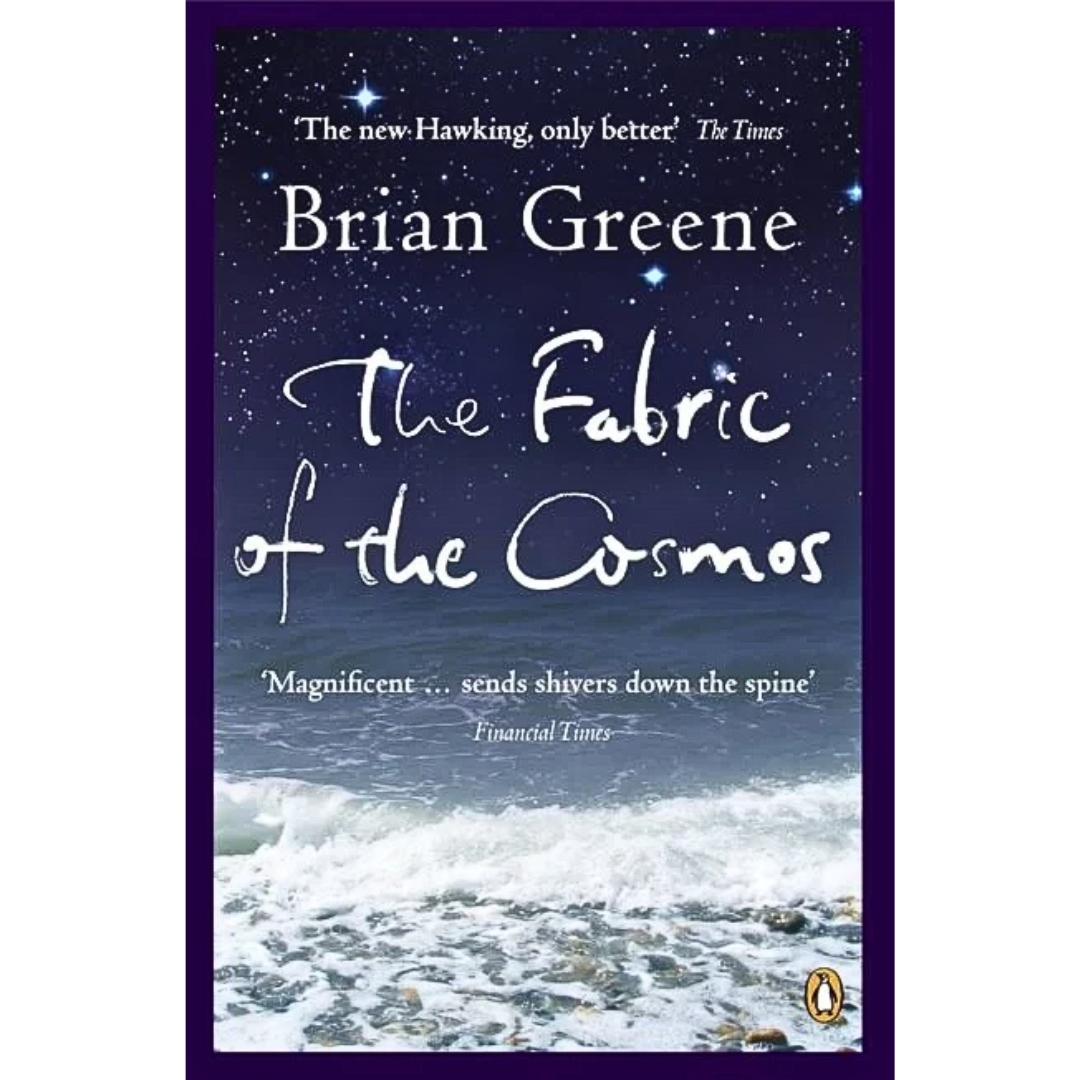 The Fabric of the Cosmos By Brian Greene