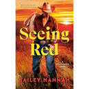 Seeing Red By Bailey Hannah