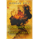 Vowsworn: Phase Three (Book Three of the Vowsworn Series) by Morgan Rice