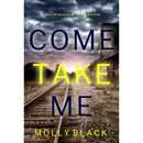Come Take Me By Molly Black
