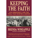 Keeping the Faith By Brenda Wineapple
