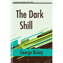 The Dark Shill By George Bixley