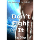 Don't Fight It By Lisa Oliver