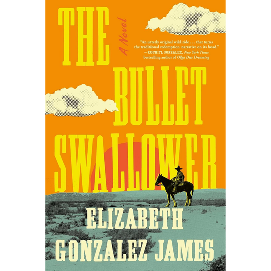 The Bullet Swallower By Elizabeth Gonzalez James