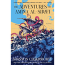 The Adventures of Amina al-Sirafi By Shannon Chakraborty