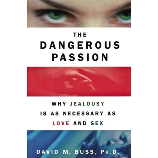 The Dangerous Passion By David M. Buss