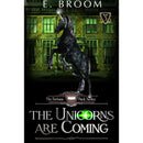 The Unicorns are Coming (The Fortuna Pack Book 3) by E. Broom