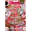 The Independent Girl's Guide to Mating with a Werewolf by Lola Glass