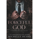 Forceful God By Michelle Heard