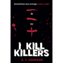I Kill Killers By S.T. Ashman