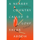 A Nearby Country Called Love By Salar Abdoh