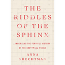 The Riddles of the Sphinx By Anna Shechtman
