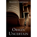 Origin Uncertain By Anatoly Liberman