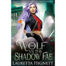 The Wolf Vs The Shadow Fae By Lauretta Hignett