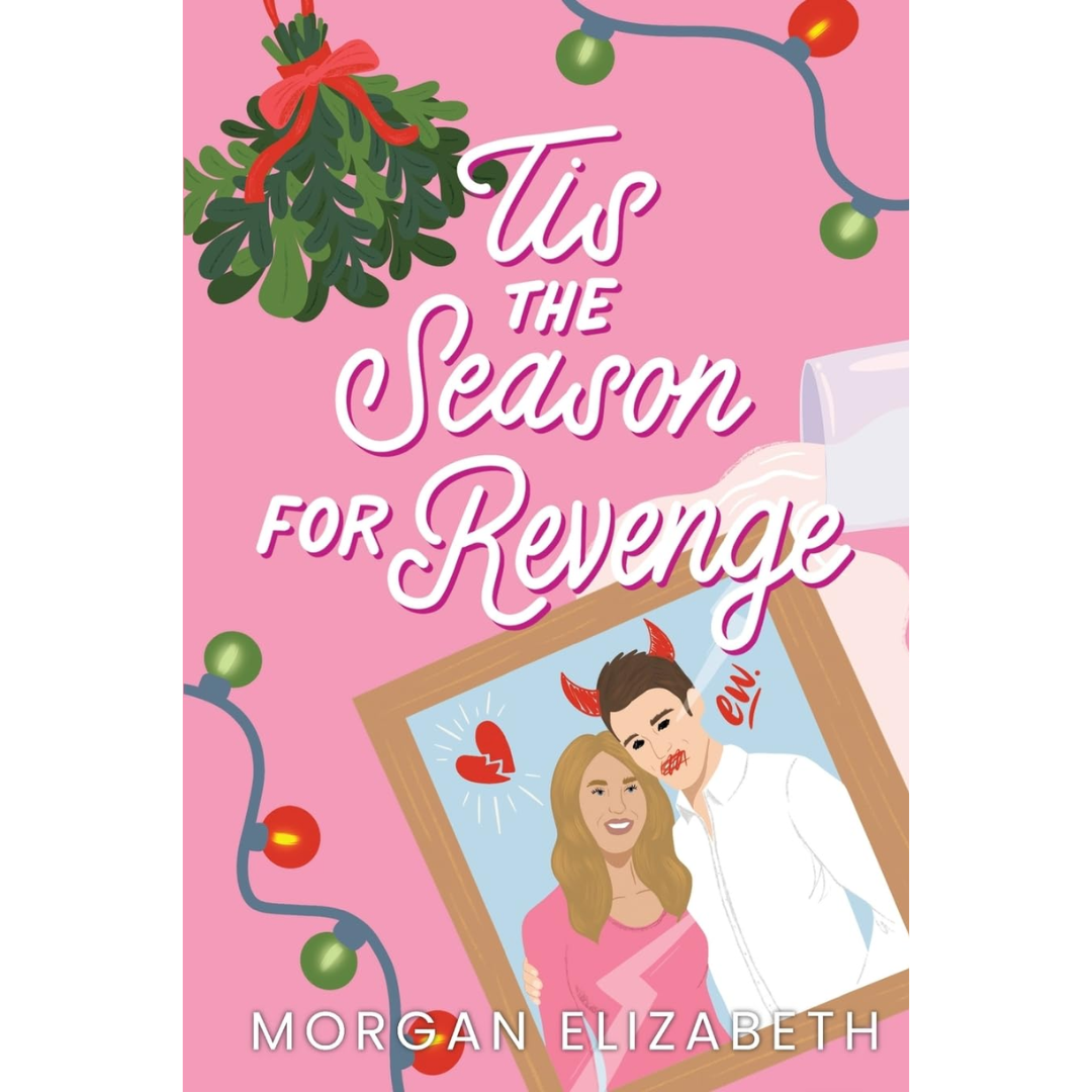 Tis the Season for Revenge By Morgan Elizabeth