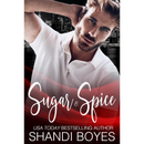 Sugar and Spice: And All Things Nice. By  Shandi Boyes