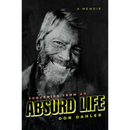 Souvenirs from an Absurd Life: A Memoir By Don Dahler
