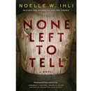 None Left to Tell By Noelle W. Ihli