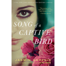 Song of a Captive Bird By Jasmin Darznik