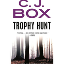 Trophy Hunt By C. J. Box