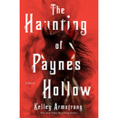 The Haunting of Paynes Hollow By Kelley Armstrong