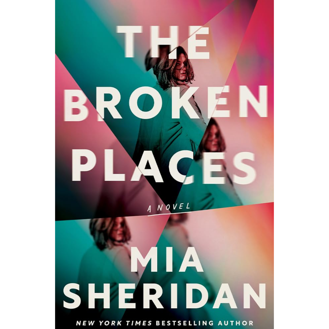 The Broken Places By Mia Sheridan