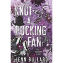 Knot A Pucking Fan by Jenn Bullard