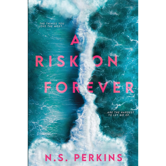 A Risk on Forever By N.S. Perkins