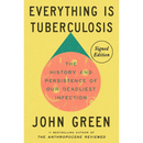 Everything Is Tuberculosis By John Green