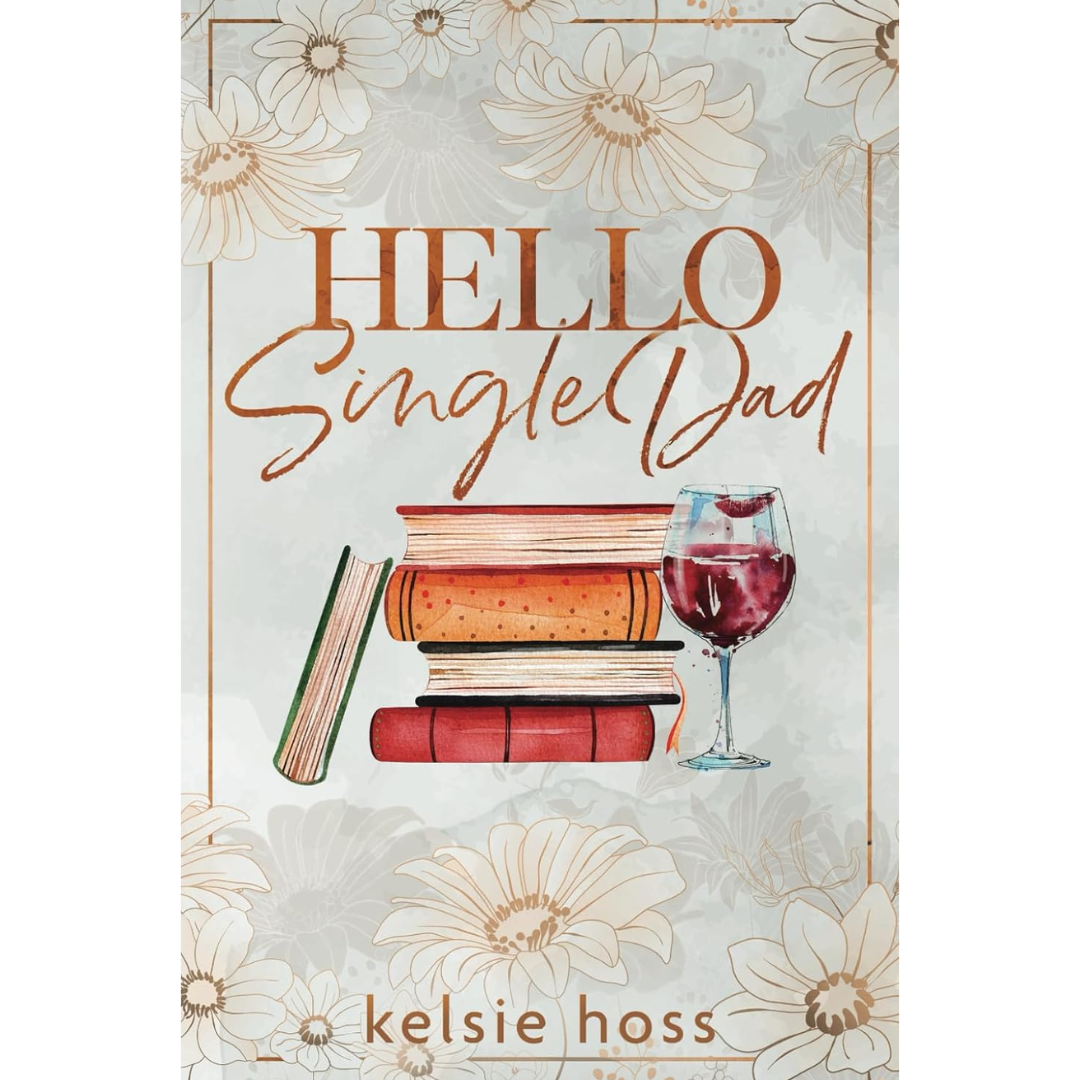 Hello Single Dad By Kelsie Hoss