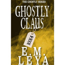 Ghostly Claus by E.M. Leya