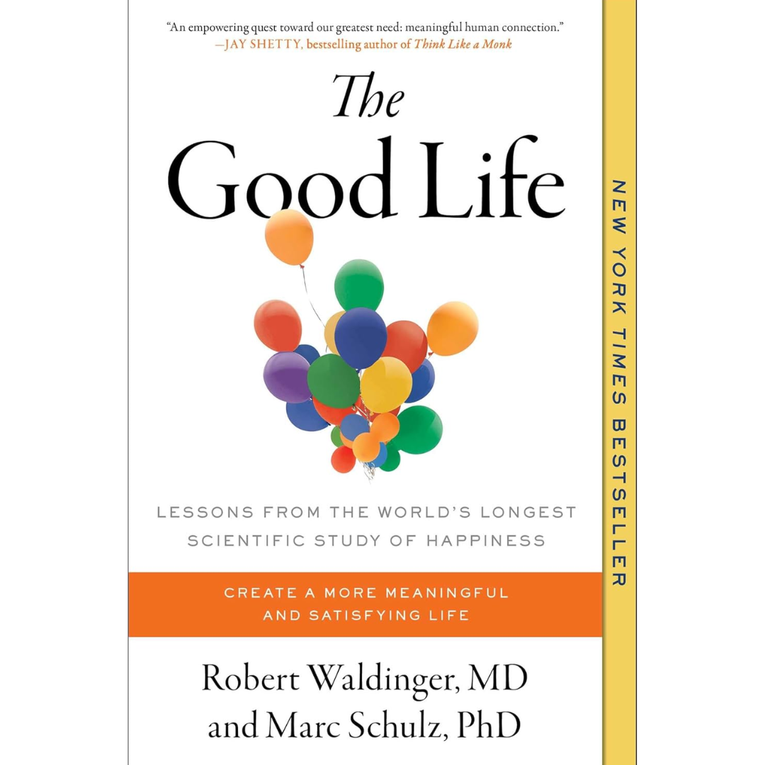 The Good Life By Robert Waldinger