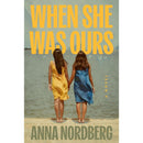 When She Was Ours By Anna Nordberg