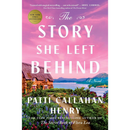 The Story She Left Behind By Patti Callahan Henry