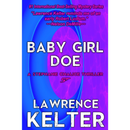 Baby Girl Doe by Lawrence Kelter