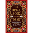 The Briar Book of the Dead By A.G. Slatter