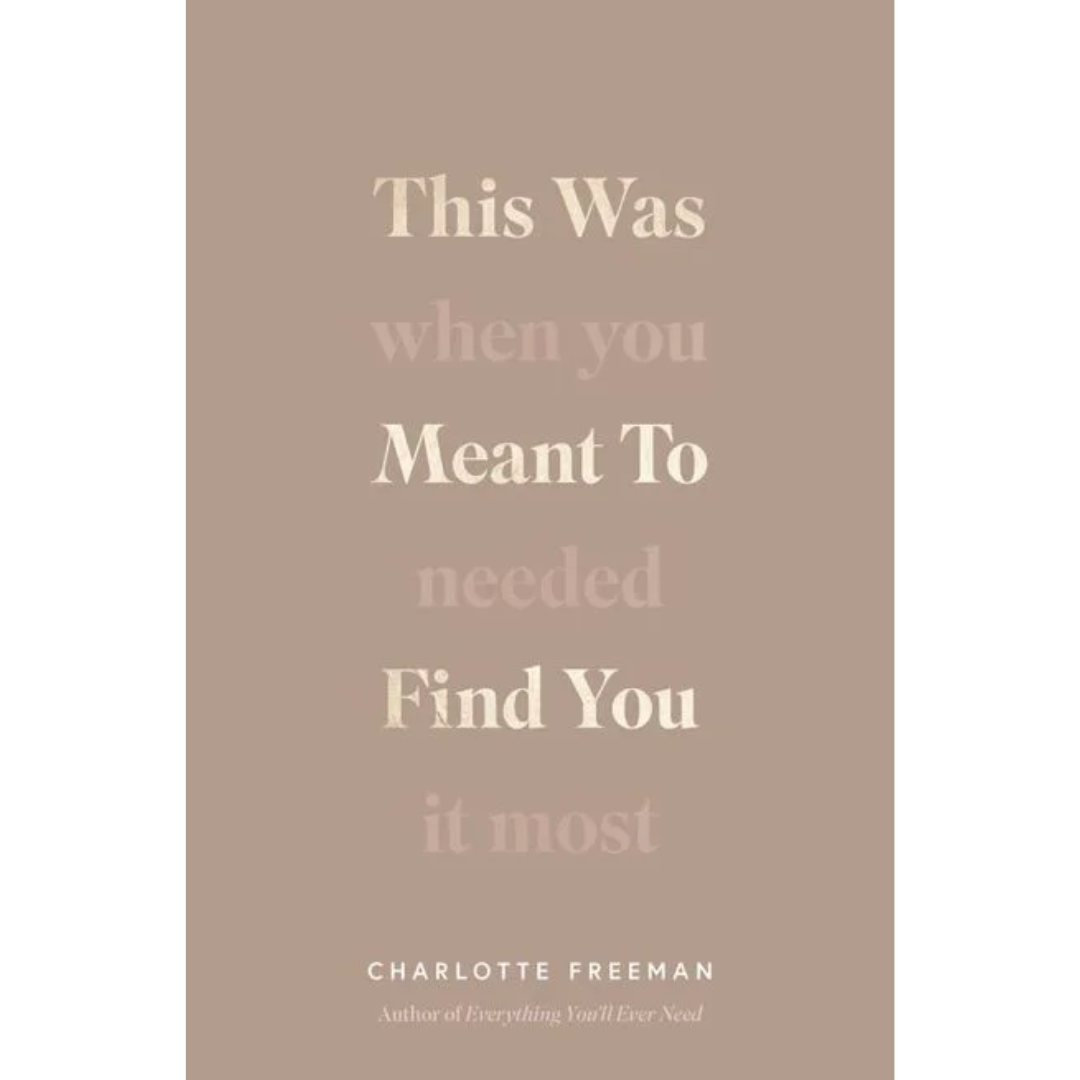 This Was Meant to Find You By Charlotte Freeman